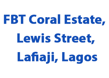 FBT Coral Estate, Lewis Street, Lafiaji, Lagos